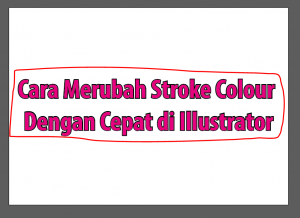 Cara Merubah Stroke Colour Dengan Cepat di Illustrator-1