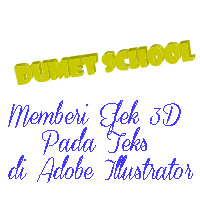 Memberi Efek 3D Pada Teks di Adobe Illustrator