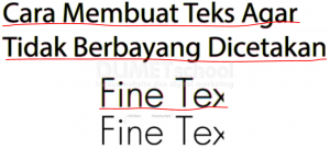 Cara Membuat Teks Agar Tidak Berbayang Dicetakan (Part1)-1