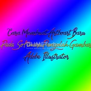Cara Membuat Artboart Baru Pada Software Pengolah Gambar Adobe Illustrator