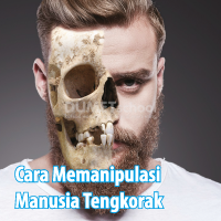 Cara Memanipulasi Manusia Tengkorak