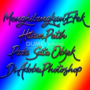Menghilangkan Efek Hitam Putih Pada Satu Objek Di Adobe Photoshop
