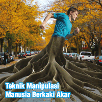 Teknik Manipulasi Manusia Berkaki Akar
