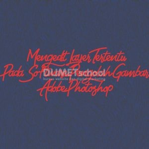 Mengedit Layer Tertentu Pada Software Pengolah Gambar Adobe Photoshop