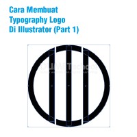 Cara Membuat Typography Logo Di Illustrator (Part 1)
