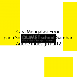 Cara Mengatasi Error pada Software Pengolah Gambar Adobe Indesign Part2