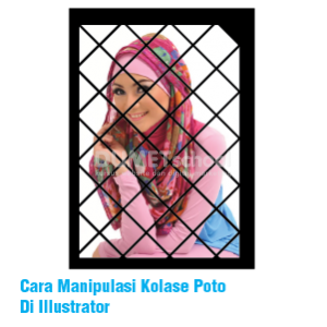 Cara Manipulasi Kolase Poto Di Illustrator