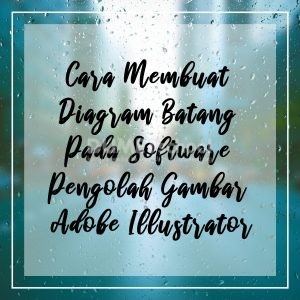 Cara Membuat Diagram Batang Pada Software Pengolah Gambar Adobe Illustrator