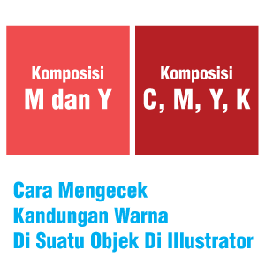 Cara Mengecek Kandungan Warna Di Suatu Objek Di Illustrator