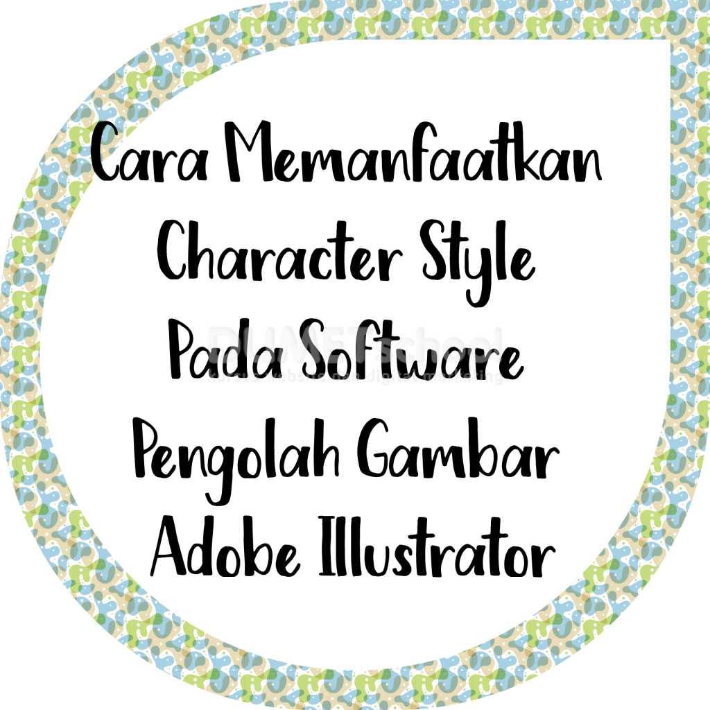Cara Memanfaatkan Character Style Pada Software Pengolah Gambar Adobe Illustrator