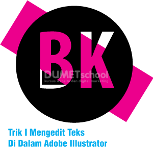 Trik I Mengedit Teks Di Dalam Adobe Illustrator