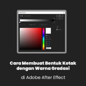 Cara Membuat Bentuk Kotak dengan Warna Gradasi di Adobe After Effect