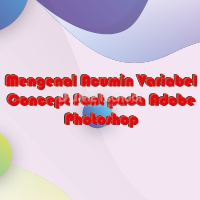 Mengenal Acumin Variabel Concept Font pada Adobe Photoshop