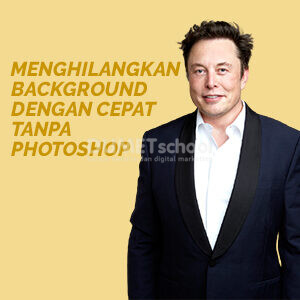 Menghilangkan Background Dengan Cepat Tanpa Photoshop