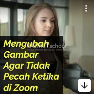 Mengubah Gambar Agar Tidak Pecah Ketika di Zoom
