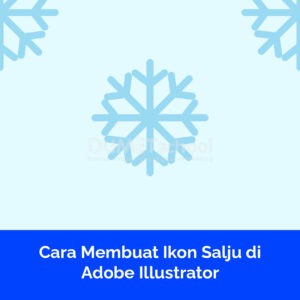 Cara Membuat Ikon Salju di Adobe Illustrator