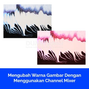 Mengubah Warna Gambar Dengan Menggunakan Channel Mixer
