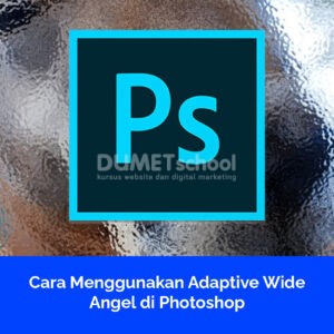 Cara Menggunakan Adaptive Wide Angel di Photoshop
