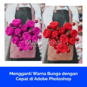 Mengganti Warna Bunga dengan Cepat di Adobe Photoshop