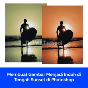 Membuat Gambar Menjadi Indah di Tengah Sunset di Photoshop