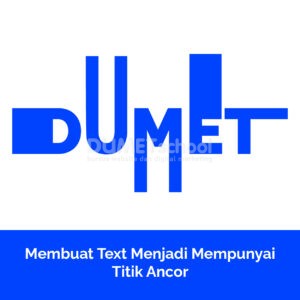 Membuat Text Menjadi Mempunyai Titik Ancor