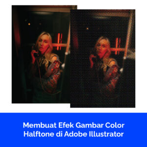 Membuat Efek Gambar Color Halftone di Adobe Illustrator