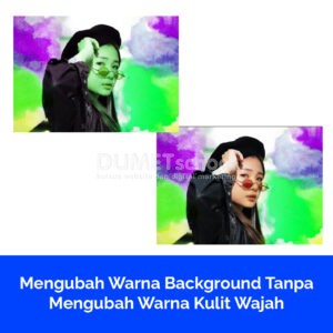 Mengubah Warna Background Tanpa Mengubah Warna Kulit Wajah