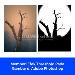 Memberi Efek Threshold Pada Gambar di Adobe Photoshop