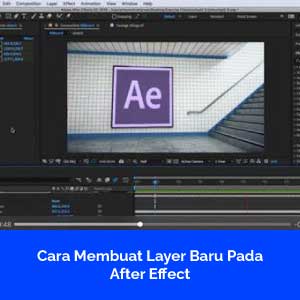 Cara Menambahkan Layer Baru Pada After Effect