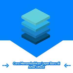 Cara Menambahkan Layer Baru di After Effect