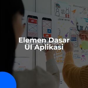 Elemen Dasar dalam Mendesain UI Aplikasi