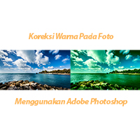 Koreksi Warna Pada Foto Menggunakan Adobe Photoshop