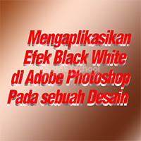 Mengaplikasikan Efek Black White di Adobe Photoshop Pada sebuah Desain