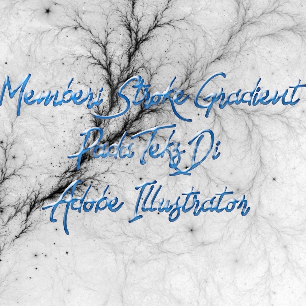 Memberi Stroke Gradient Pada Teks Di Adobe Illustrator