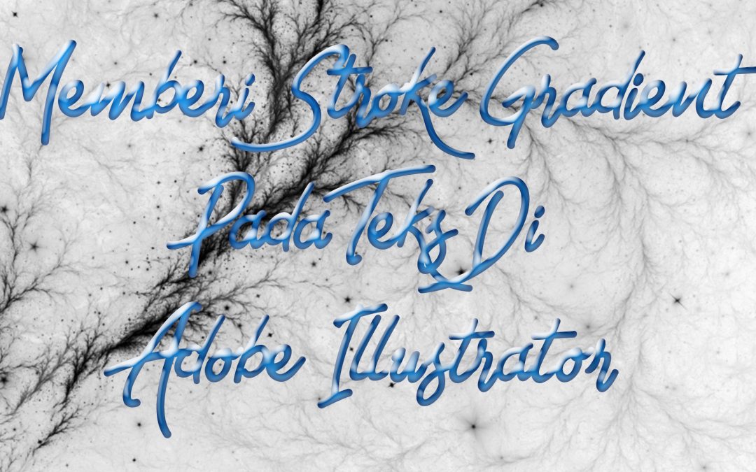 Memberi Stroke Gradient Pada Teks Di Adobe Illustrator