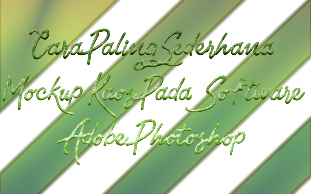 Cara Paling Sederhana Mockup Kaos Pada Software Adobe Photoshop