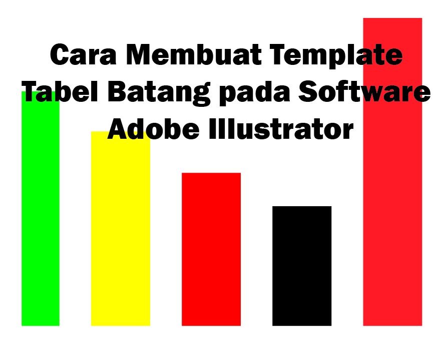 Cara Membuat Template Tabel Batang pada Software Adobe Illustrator