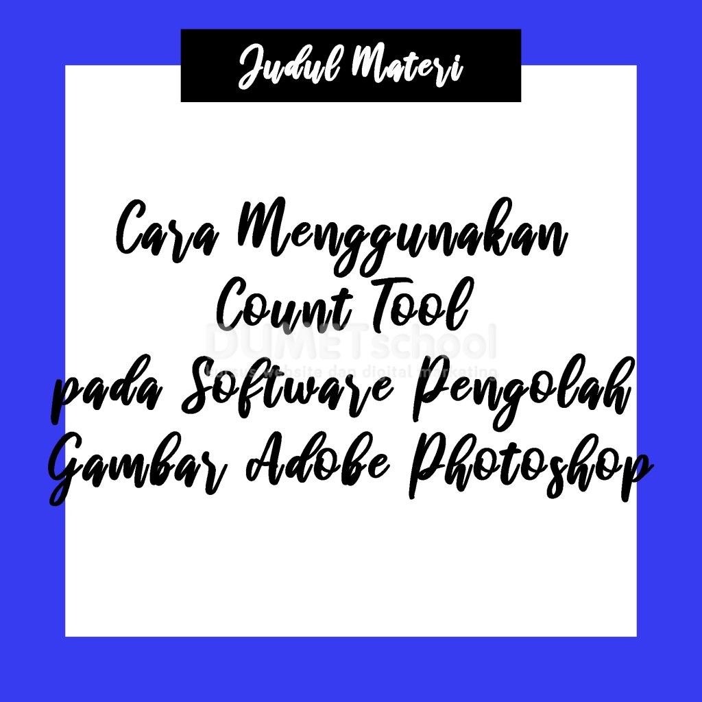 Cara Menggunakan Count Tool pada Software Pengolah Gambar Adobe Photoshop
