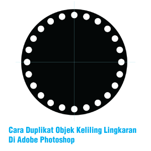 Cara Duplikat Objek Keliling Lingkaran Di Photoshop