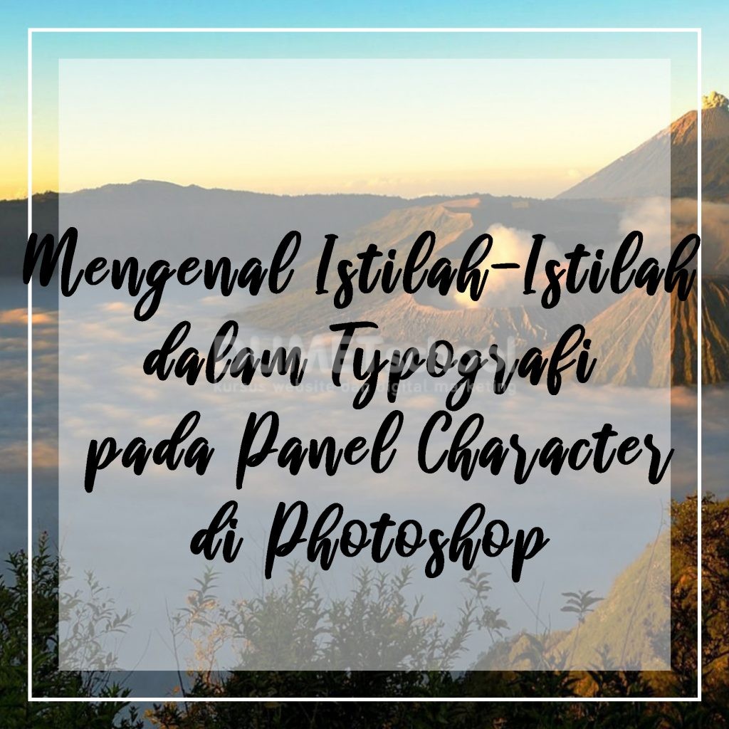 Mengenal Istilah-Istilah dalam Typografi pada Panel Character di Photoshop
