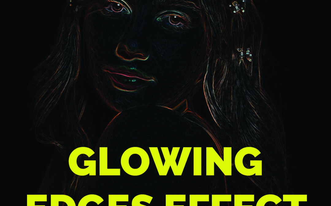 Membuat Gambar Menjadi Nyala Dengan Menggunakan Glowing Edges
